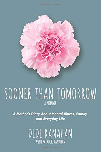Book Cover Sooner Than Tomorrow: A Mother's Diary About Mental Illness, Family, and Everyday Life