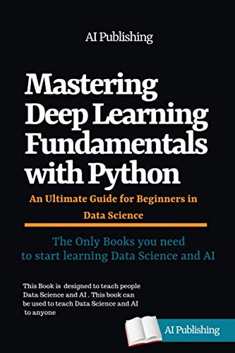 Book Cover Mastering Deep Learning Fundamentals: An Ultimate Guide for Beginners in Data Science