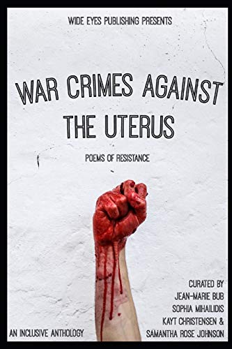 Book Cover War Crimes Against the Uterus: Poems of Resistance