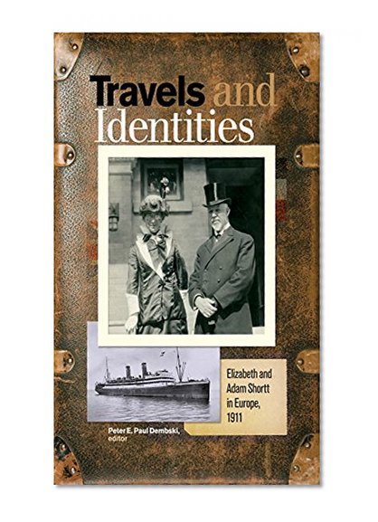 Book Cover Travels and Identities: Elizabeth and Adam Shortt in Europe, 1911 (Life Writing)