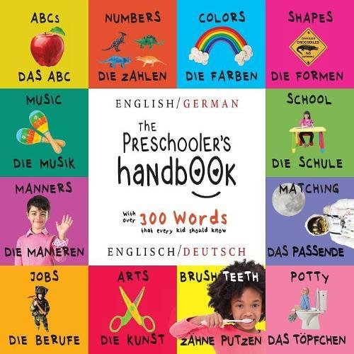 Book Cover The Preschooler's Handbook: Bilingual (English / German) (Englisch / Deutsch) ABC's, Numbers, Colors, Shapes, Matching, School, Manners, Potty and ... Children's Learning Books (German Edition)
