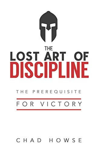 Book Cover The Lost Art of Discipline: The Prerequisite for Victory