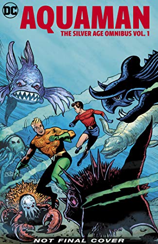Book Cover Aquaman: The Silver Age Omnibus Vol. 1