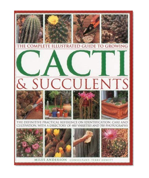 Book Cover The Complete Illustrated Guide to Growing Cacti & Succulents