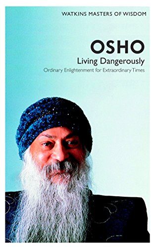 Book Cover Osho: Living Dangerously- Ordinary Enlightenment for Extraordinary Times (Masters of Wisdom)
