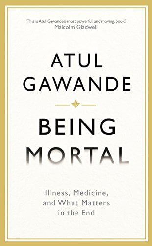 Book Cover Being Mortal Illness, Medicine, and What Matters in the End