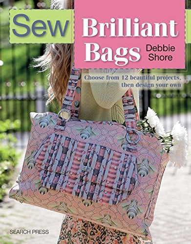 Book Cover Sew Brilliant Bags: Choose from 12 beautiful projects, then design your own (SEW SERIES)