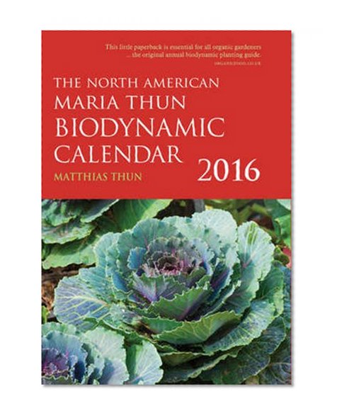 Book Cover The North American Maria Thun Biodynamic Calendar 2016