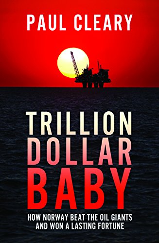 Book Cover Trillion Dollar Baby: How Norway Beat the Oil Giants and Won a Lasting Fortune