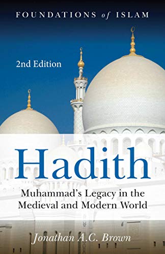 Book Cover Hadith: Muhammad's Legacy in the Medieval and Modern World (The Foundations of Islam)