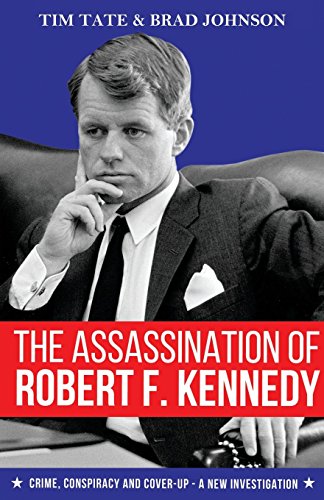 Book Cover The Assassination of Robert F. Kennedy: Crime, Conspiracy and Cover-Up - A New Investigation