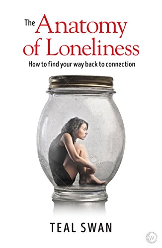 Book Cover The Anatomy of Loneliness: How to Find Your Way Back to Connection