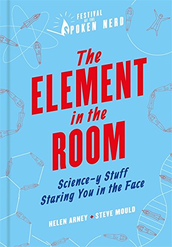 Book Cover The Element in the Room: Science-y Stuff Staring You in the Face