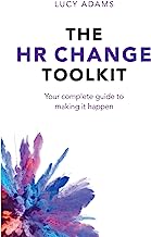 Book Cover The HR Change Toolkit: Your complete guide to making it happen