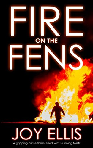 Book Cover FIRE ON THE FENS a gripping crime thriller filled with stunning twists
