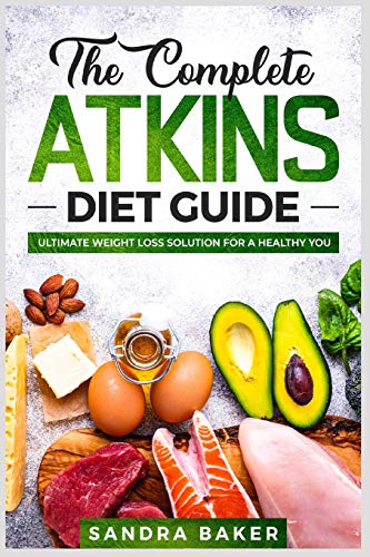 Book Cover The Complete Atkins Diet Guide: Ultimate Weight Loss Solution for a Healthy You