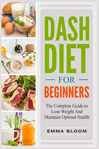 Book Cover DASH Diet For Beginners: The Complete Guide to Lose Weight And Maintain Optimal Health