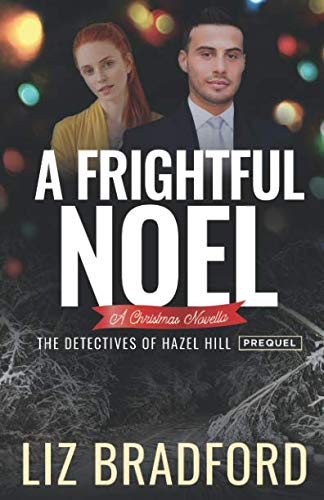 Book Cover A FRIGHTFUL NOEL: The Detectives of Hazel Hill - Prequel Novella