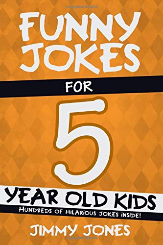 Book Cover Funny Jokes For 5 Year Old Kids: Hundreds of really funny, hilarious Jokes, Riddles, Tongue Twisters and Knock Knock Jokes for 5 year old kids!