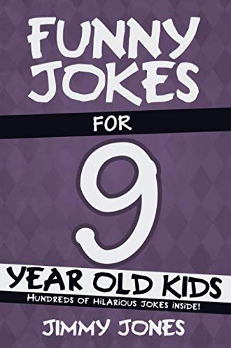 Book Cover Funny Jokes For 9 Year Old Kids: Hundreds of really funny, hilarious Jokes, Riddles, Tongue Twisters and Knock Knock Jokes for 9 year old kids! (Funny Jokes Series All Ages 5-12!)
