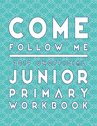 Book Cover Come Follow Me 2019 Unofficial Junior Primary Workbook: LDS Scripture Word Searches, Crosswords, Mazes, Cryptograms, Coloring Pages