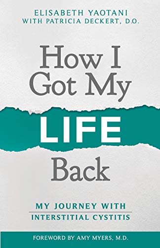 Book Cover How I Got My Life Back: My Journey With Interstitial Cystitis