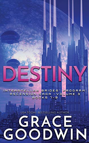 Book Cover Destiny: Ascension Saga: Books 7, 8 & 9: Volume 3 (Interstellar Brides(r) Program)