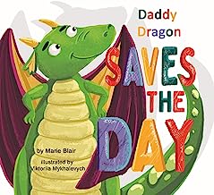 Book Cover Daddy Dragon Saves the Day: Picture Rhyming book for kids age 3-6 years old, Cute and funny bedtime story for preschoolers