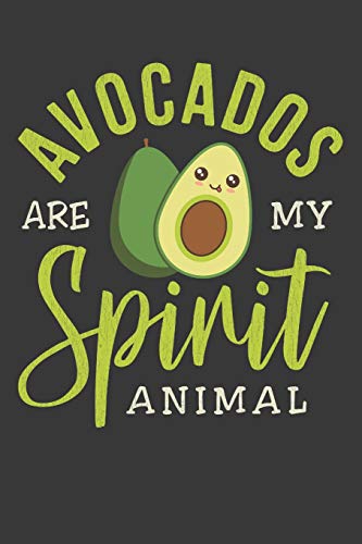 Book Cover Avocados Are My Spirit Animal: An Avocado Lover's Blank Lined Journal Notebook | 120 Pages
