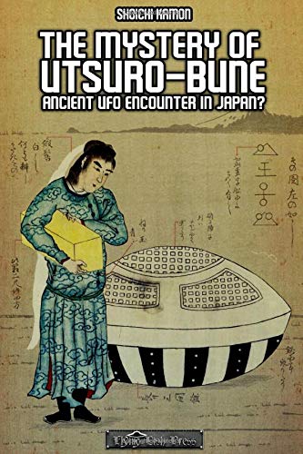 Book Cover THE MYSTERY OF UTSURO-BUNE: ANCIENT UFO ENCOUNTER IN JAPAN?