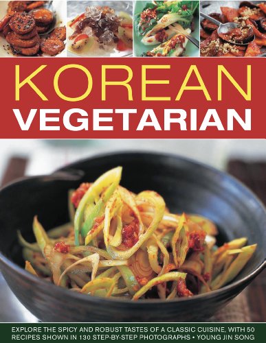 Book Cover Korean Vegetarian: Explore the spicy and robust tastes of a classic cuisine, with 50 recipes shown in 130 step-by-step photographs