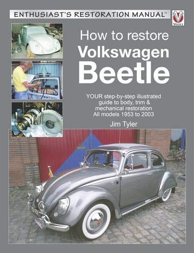 Book Cover How to Restore Volkswagen Beetle: YOUR step-by-step illustrated guide to body, trim & mechanical restoration All models 1953 to 2003 (Enthusiast's Restoration Manual)