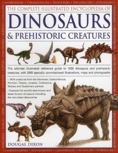 Book Cover The Complete Illustrated Encyclopedia of Dinosaurs & Prehistoric Creatures: The Ultimate Illustrated Reference Guide to 1000 Dinosaurs and Prehistoric ... Commissioned Artworks, Maps and Photographs