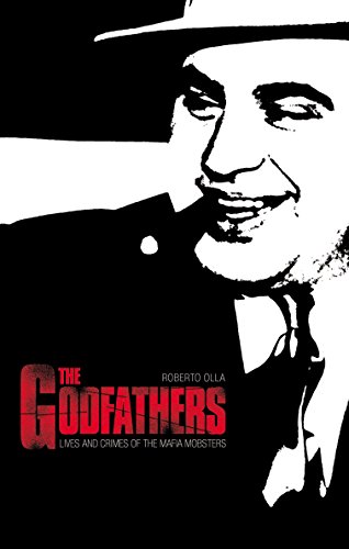 Book Cover The Godfathers: Lives and Crimes of the Mafia Mobsters
