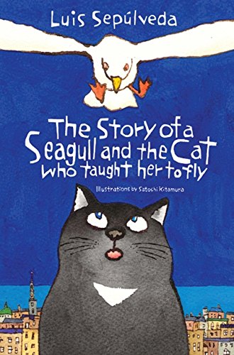 Book Cover The Story of a Seagull and the Cat Who Taught Her to Fly [Paperback] Sepulveda, Luis