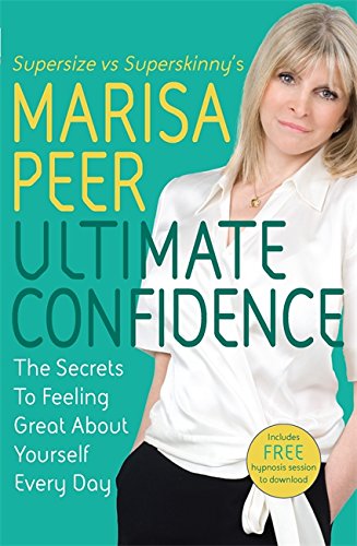 Book Cover Ultimate Confidence: The Secrets to Feeling Great About Yourself Every Day