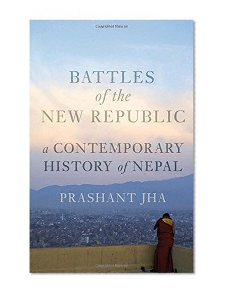 Book Cover Battles of the New Republic: A Contemporary History of Nepal