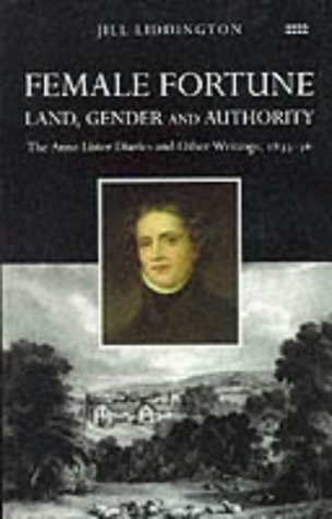 Book Cover Female Fortune: The Anne Lister Diaries and Other Writings 1833-36: Land, Gender and Authority