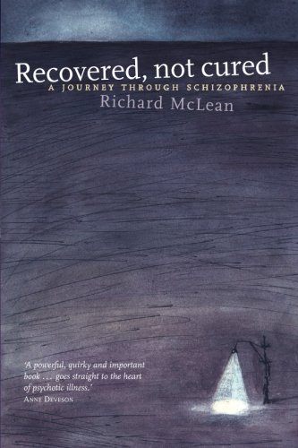 Book Cover Recovered, Not Cured: A Journey Through Schizophrenia