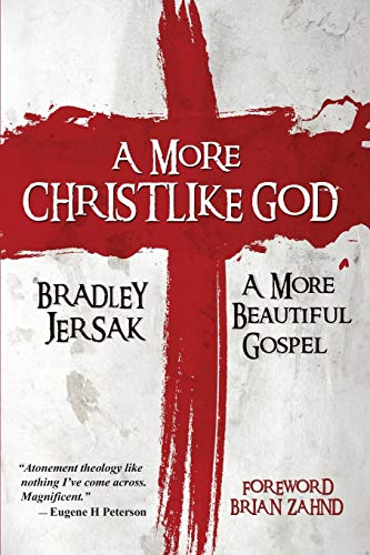 Book Cover A More Christlike God: A More Beautiful Gospel