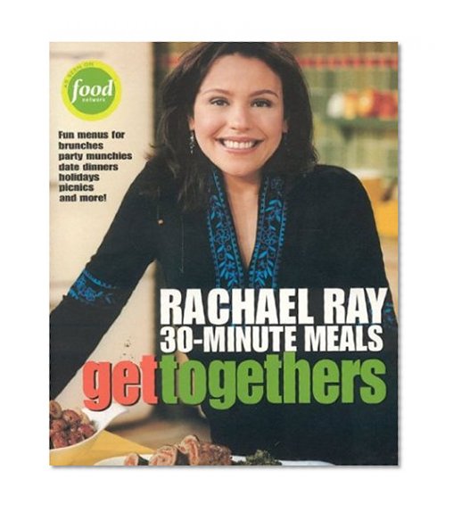 Book Cover Rachael Ray 30-Minute Meals Get Togethers