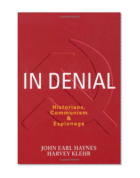Book Cover In Denial: Historians, Communism, and Espionage