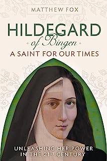 Book Cover HILDEGARD OF BINGEN: A Saint for Our Times: Unleashing Her Power in the 21st Century