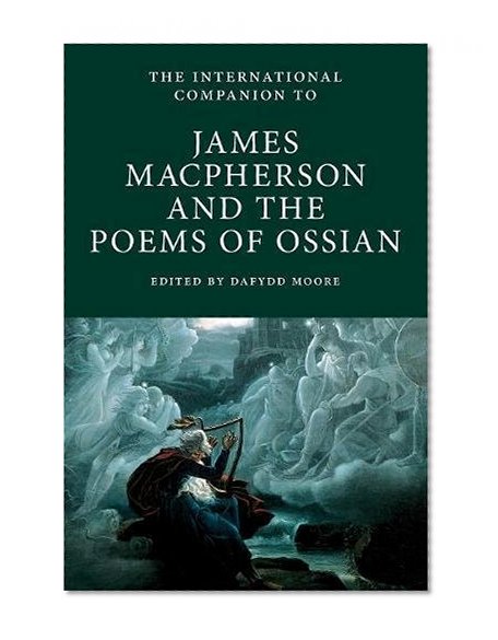 Book Cover International Companion to James Macpherson and The Poems of Ossian (International Companions to Scottish Literature)