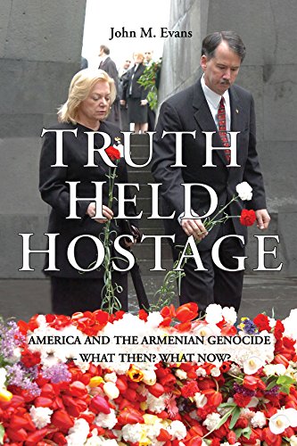 Book Cover Truth Held Hostage: America and the Armenian Genocide - What Then? What Now?