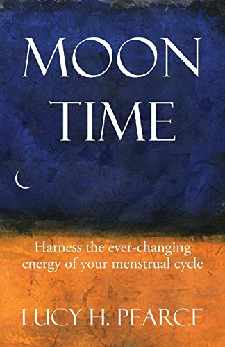 Book Cover Moon Time: Harness the ever-changing energy of your menstrual cycle