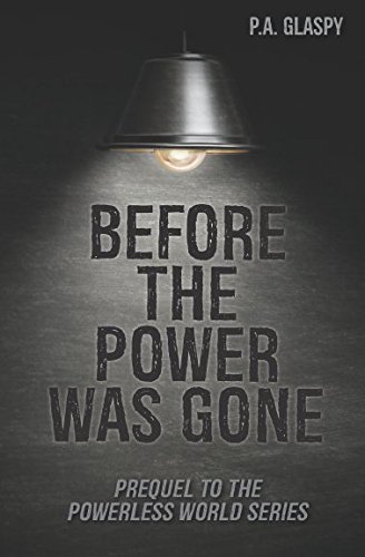 Book Cover Before the Power was Gone: A Powerless World Prequel