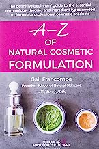 Book Cover A-Z of Natural Cosmetic Formulation: The definitive beginners’ guide to the essential terminology, theories and ingredient types needed to formulate professional cosmetic products