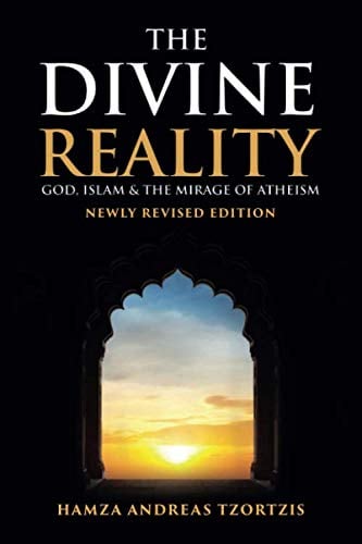 Book Cover The Divine Reality: God, Islam and The Mirage of Atheism (Newly Revised Edition)