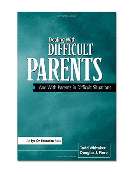Book Cover Dealing With Difficult Parents And With Parents in Difficult Situations